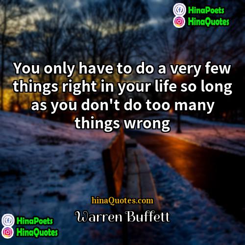 Warren Buffett Quotes | You only have to do a very